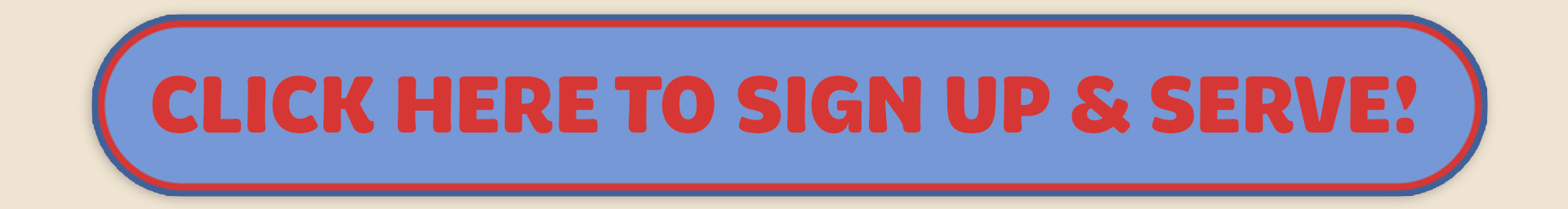 Click here to sign up and serve