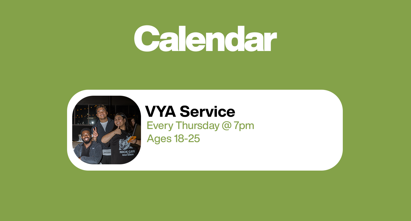 VYA Service: Every Thursday at 7pm ages 18-25